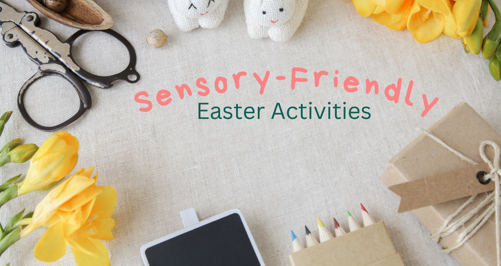 Sensory-Friendly Easter Activities