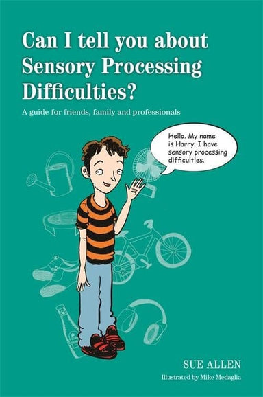 Can I Tell You About Sensory Processing Difficulties (SPD)?