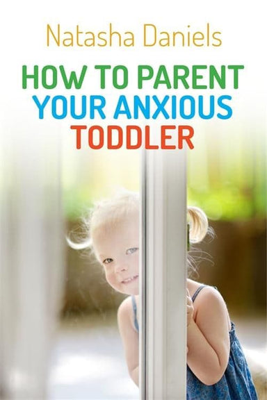 How to Parent your Anxious Toddler