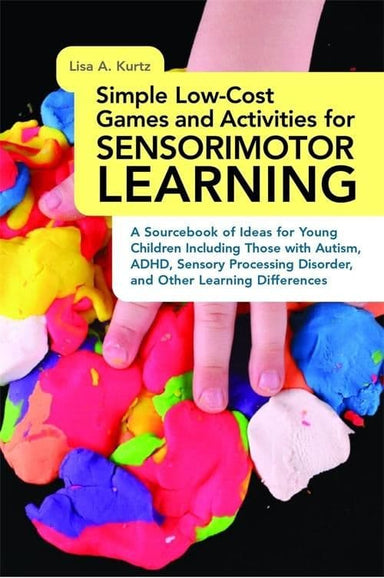 Simple Low-Cost Games and Activities for SENSORIMOTOR LEARNING