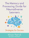 The Memory and Processing Guide for Neurodiverse Learners