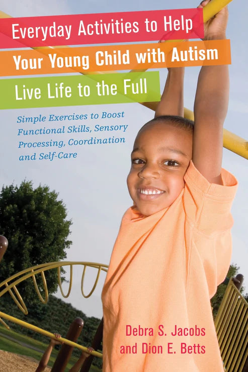 Book Title - Everyday Activities to Help Your Young Child with Autism Live Life to the Full