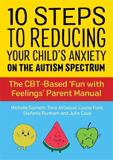 10 Steps to Reducing Your Childs Anxiety on the Autism Spectrum