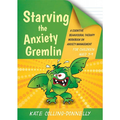 Starving the Anxiety Gremlin - for children aged 5-9