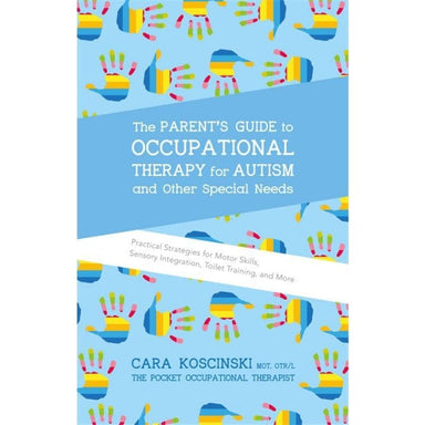 The Parent's Guide to Occupational Therapy for Autism & Other Special Needs