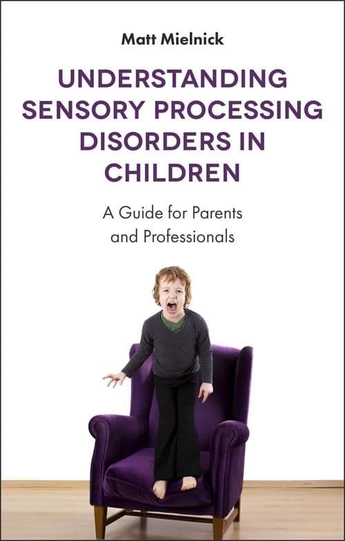Understanding Sensory Processing Disorders in Children — Sensory Smart